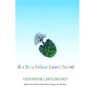 If a Tree Falls at Lunch Period,9780152066444