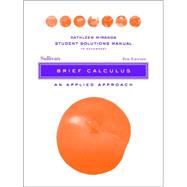 Solutions Manual to accompany Brief Calculus: An Applied Approach Student, 8e