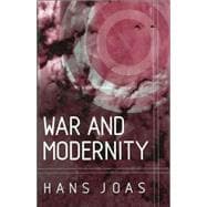 War and Modernity Studies in the History of Vilolence in the 20th Century