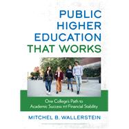 Public Higher Education That Works: One College's Path to Academic Success and Financial Stability
