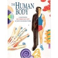 The Human Body Book: A Fascinating See-Through View of How Our Bodies Work