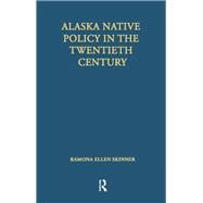 Alaska Native Policy in the Twentieth Century