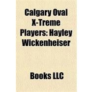 Calgary Oval X-Treme Players : Hayley Wickenheiser