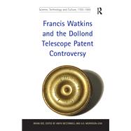 Francis Watkins and the Dollond Telescope Patent Controversy