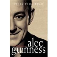 Alec Guinness The Authorised Biography