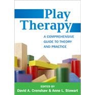Play Therapy A Comprehensive Guide to Theory and Practice