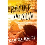 Racing the Sun A Novel