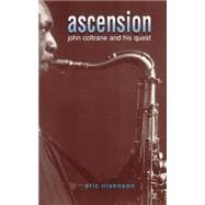 Ascension John Coltrane And His Quest
