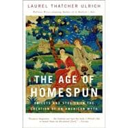 The Age of Homespun Objects and Stories in the Creation of an American Myth