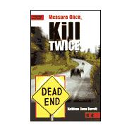 Measure Once, Kill Twice