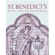 St Benedicts Rule for Monasteries