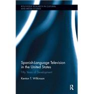Spanish-Language Television in the United States: Fifty Years of Development