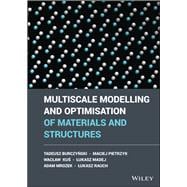 Multiscale Modelling and Optimisation of Materials and Structures