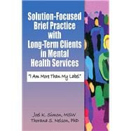 Solution-Focused Brief Practice with Long-Term Clients in Mental Health Services
