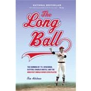 The Long Ball The Summer of '75 -- Spaceman, Catfish, Charlie Hustle, and the Greatest World Series Ever Played