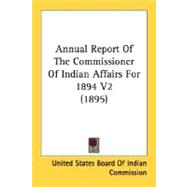 Annual Report Of The Commissioner Of Indian Affairs For 1894