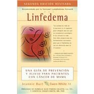Linfedema (Lymphedema) : Una Guia de Prevencion y Sanacion para Pacientes con Cancer de Mama (a Breast Cancer Patient's Guide to Prevention and Healing)