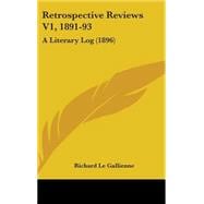 Retrospective Reviews V1, 1891-93 : A Literary Log (1896)