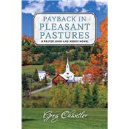 Payback in Pleasant Pastures A Pastor John and Wendy Novel