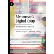 Myanmar’s Digital Coup