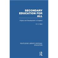 Secondary Education for All: Origins and Development in England