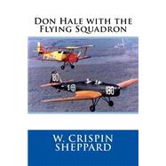 Don Hale With the Flying Squadron