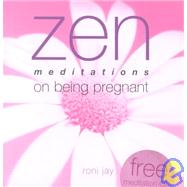 Zen Meditations on Being Pregnant