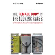 The Female Body in the Looking-Glass, The Contemporary Art, Aesthetics and Genderland