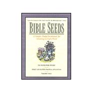 Bible Seeds : A Simple Study-Devotional for Growing in God's Word
