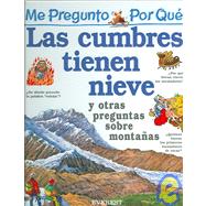 Por Que Las Cumbres Tienen Nieve? / I Wonder Why Mountains Have Snow on Top
