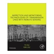 Inspection and Monitoring Technologies of Transmission Lines With Remote Sensing