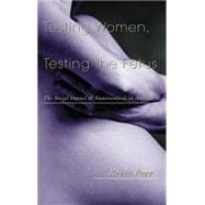 Testing Women, Testing the Fetus: The Social Impact of Amniocentesis in America