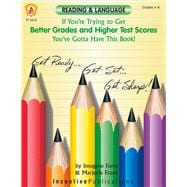 If You're Trying To Get Better Grades & Higher Test Scores In Reading And Language You've Got To Have This Book!