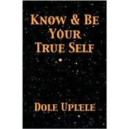 Know and Be Your True Self