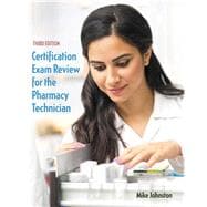 Certification Exam Review for the Pharmacy Technician