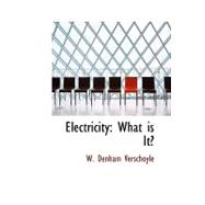 Electricity : What Is It?