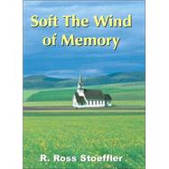 Soft the Wind of Memory
