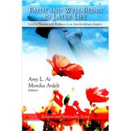 Role of Faith in the Well-Being of Older Adults : Linking Theories with Evidence in an Interdisciplinary Inquiry