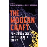 The Modern Craft Powerful voices on witchcraft ethics