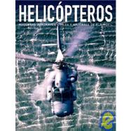 Helicopteros/ Helicopters: Modernas aeronaves civiles y militares de ala movil/ Modern Civil and Military Rotorcrafts