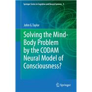 Solving the Mind-body Problem by the Codam Neural Model of Consciousness?