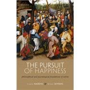 The Pursuit of Happiness Philosophical and Psychological Foundations of Utility
