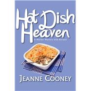 Hot Dish Heaven A Murder Mystery With Recipes