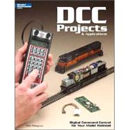 DCC Projects and Applications : Digital Command Control for Your Model Railroad