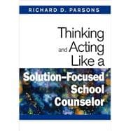 Thinking and Acting Like a Solution-focused School Counselor