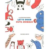 Illustration School:  Let's Draw Cute Animals