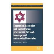 Separation, Extraction and Concentration Processes in the Food, Beverage and Nutraceutical Industries