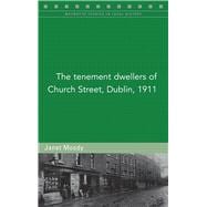 The Tenement Dwellers of Church Street, Dublin, 1911