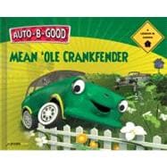 Auto-B-Good - Mean 'Ole Crankfender : A Lesson in Caring