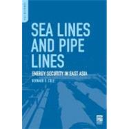 Sea Lanes and Pipelines : Energy Security in Asia